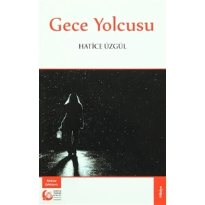 Gece Yolcusu - Hatice Üzgül