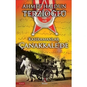 Kahramanlar Çanakkale’de - Ahmet Haldun Terzioğlu