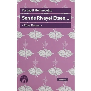 Sen de Rivayet Etsen / Rüya Roman