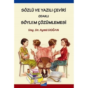 Sözlü ve Yazılı Çeviri Odaklı Söylem Çözümlemesi - Aymil Doğan
