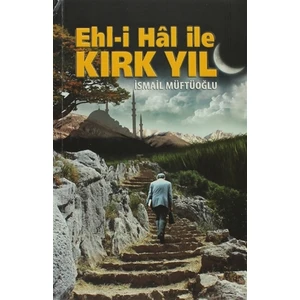 Ehl-i Hal ile Kırk Yıl