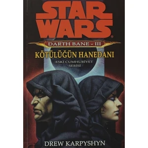 Star Wars Darth Bane 3 - Kötülüğün Hanedanı