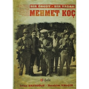 Bir Örgüt - Bir Yaşam: Mehmet Koç
