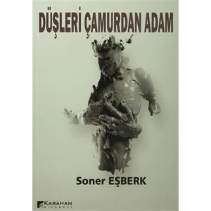 Düşleri Çamurdan Adam