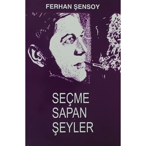 Seçme Sapan Şeyler - Ferhan Şensoy
