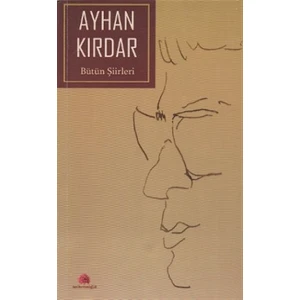 Ayhan Kırdar - Bütün Şiirleri