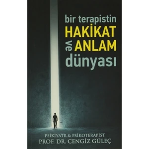 Bir Terapistin Hakikat ve Anlam Dünyası