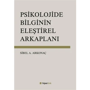 Psikolojide Bilginin Eleştirel Arkaplanı