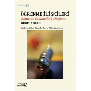 Öğrenme İlişkileri : Eğitimde Psikanalitik Düşünce - Biddy Youell