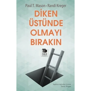 Diken Üstünde Olmayı Bırakın