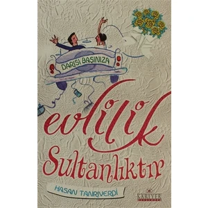 Evlilik Sultanlıktır