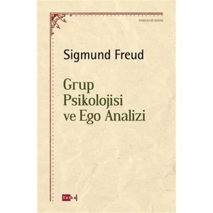 Grup Psikolojisi ve Ego Analizi - Sigmund Freud
