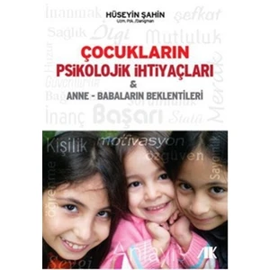 Akademik Kitaplar Çocukların Psikolojik İhtiyaçları ve Anne - Babaların Beklentileri