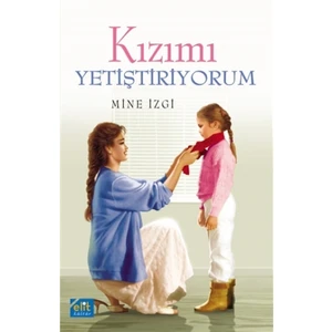 Kızımı Yetiştiriyorum - Mine İzgi