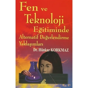 Fen ve Teknoloji Eğitiminde Alternatif Değerlendirme Yaklaşımları