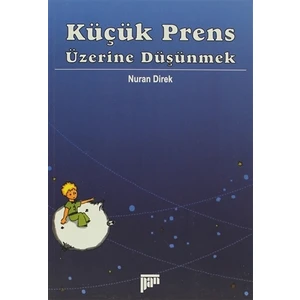 Küçük Prens Üzerine Düşünmek