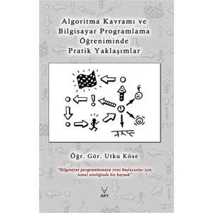 Aky Yayınları Algoritma Kavramı ve Bilgisayar Programlama Öğreniminde Pratik Yaklaşımlar