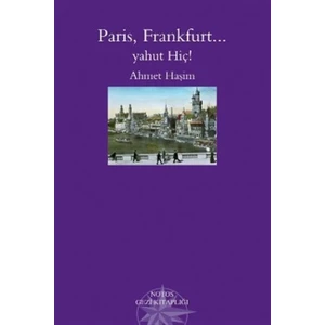 Paris, Frankfurt... Yahut Hiç!