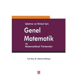 İşletme ve İktisat için Genel Matematik ve Matematiksel Yöntemler