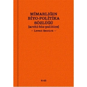 Mimarlığın Biyo-Politika Sözlüğü