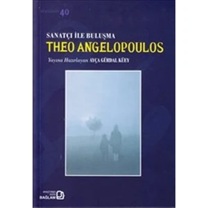 Sanatçı ile Buluşma: Theo Angelopoulos