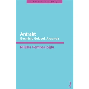 Antrakt - Geçmişle Gelecek Arasında