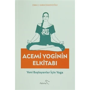 Acemi Yoginin El Kitabı - Esra E. Karaosmanoğlu