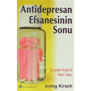 Antidepresan Efsanesinin Sonu - Irving Kirsch