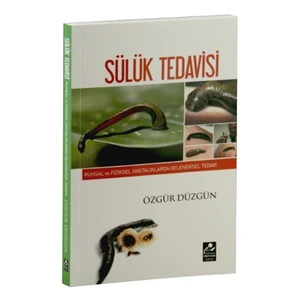 Ruhsal ve Fiziksel Hastalıklarda Geleneksel Tedavi - Sülük Tedavisi - Özgür Düzgün
