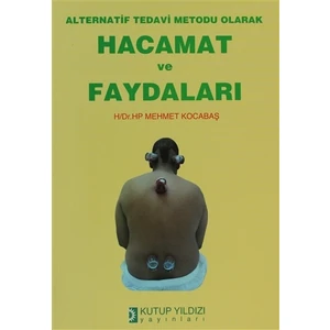 Alternatif Tedavi Metodu Olarak Hacamat ve Faydaları - Mehmet Kocabaş