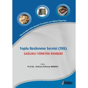 Toplu Beslenme Servisi (TBS) Sağlıklı Yönetim Rehberi
