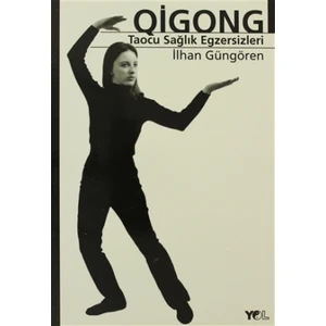 Qigong Taocu Sağlık Egzersizleri - İlhan Güngören
