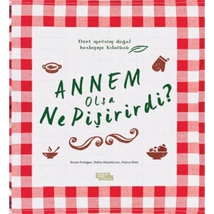 Annem Olsa Ne Pişirirdi?