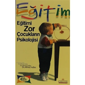 Eğitimi Zor Çocukların Psikolojisi