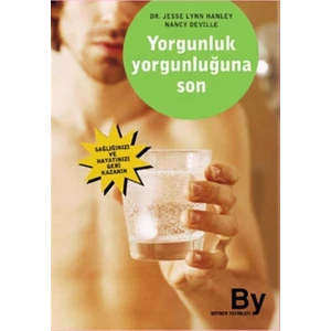 Yorgunluk Yorgunluğuna Son