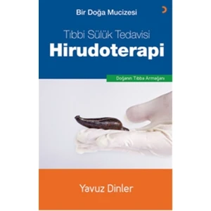 Bir Doğa Mucizesi Tıbbi Sülük Tedavisi Hirudoterapi - Yavuz Dinler