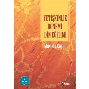 Yetişkinlik Dönemi Din Eğitimi - Mustafa Köylü