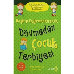 Bağırıp Çağırmadan ya da Dövmeden Çocuk Terbiyesi (Kokulu Kitap)