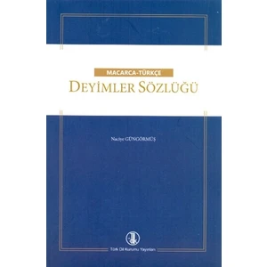 Türk Dil Kurumu Yayınları Macarca - Türkçe Deyimler Sözlüğü