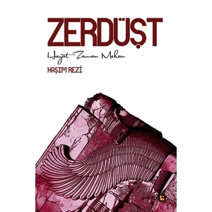 Zerdüşt - Hayat Zaman Mekan