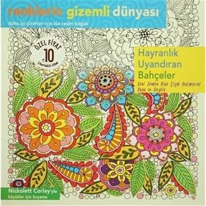 Renklerin Gizemli Dünyası - Hayranlık Uyandıran Bahçeler