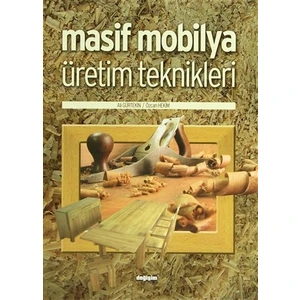 Masif Mobilya Üretim Teknikleri