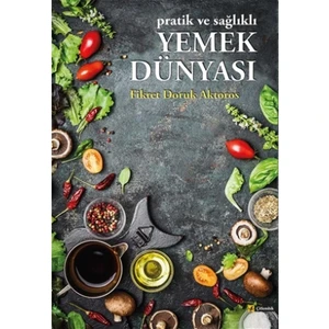 Pratik ve Sağlıklı Yemek Dünyası