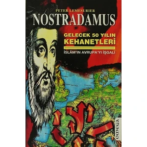 Nostradamus Gelecek Elli Yılın Kehanetleri