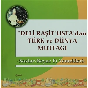 Deli Raşit Usta'dan Türk ve Dünya Mutfağı / Soslar - Beyaz Et Yemekleri