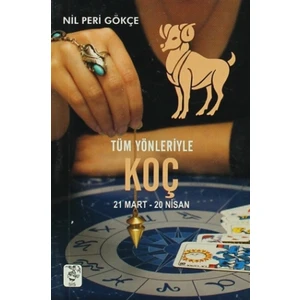 Tüm Yönleriyle Koç (21 Mart-20 Nisan)