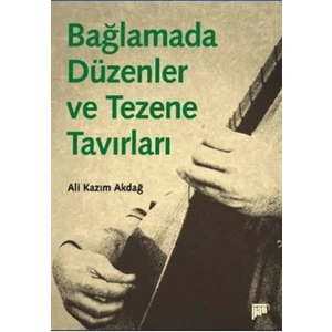 Bağlamada Düzenler ve Tezene Tavırları - Ali Kazım Akdağ