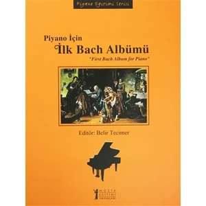 Piyano İçin İlk Bach Albümü / First Bach Album for Piano