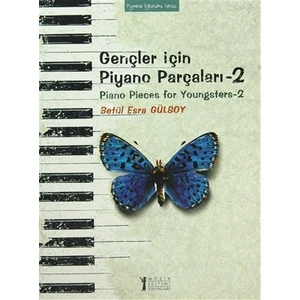 Gençler İçin Piyano Parçaları - 2 / Piano Pieces for Youngsters -2 - Betül Esra Gülsoy