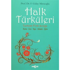 Akçağ Yayınları Halk Türküleri : Konu - İcra - Yapı - Anlam - İşlev